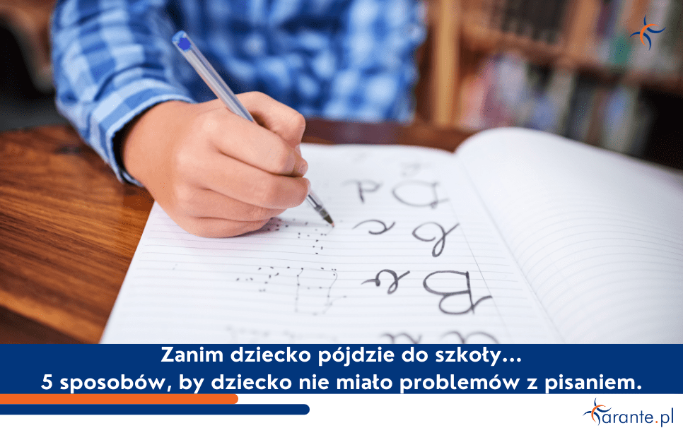 nauka pisania - 5 sposobów, by dziecko nie miało problemów z pisaniem