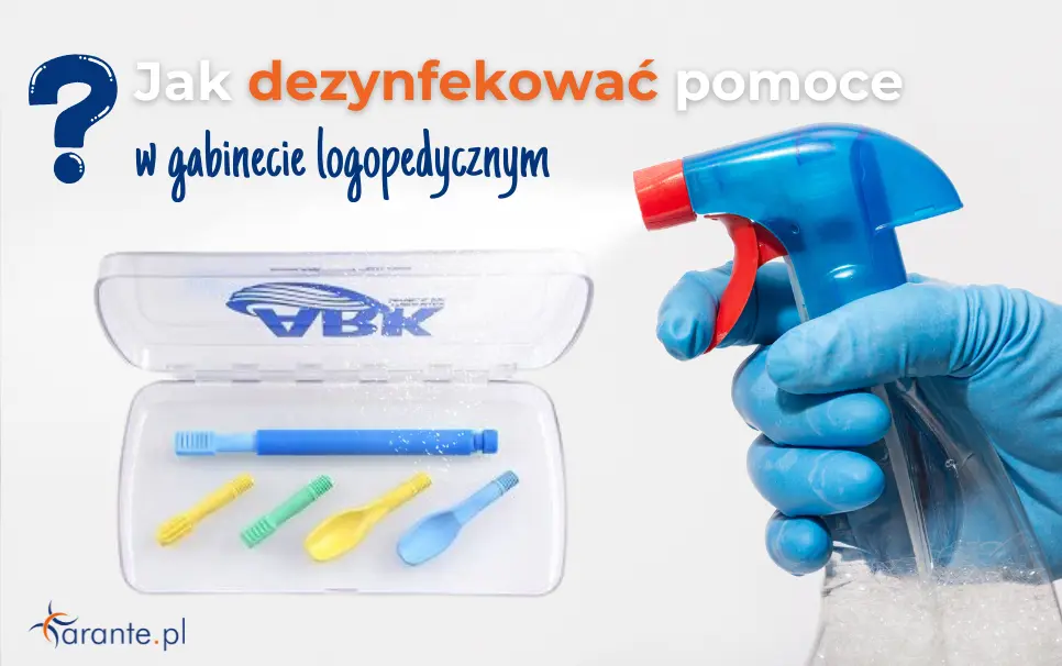 Jak dezynfekować pomoce logopedyczne i gryzaki? Praktyczne wskazówki dla gabinetów logopedycznych