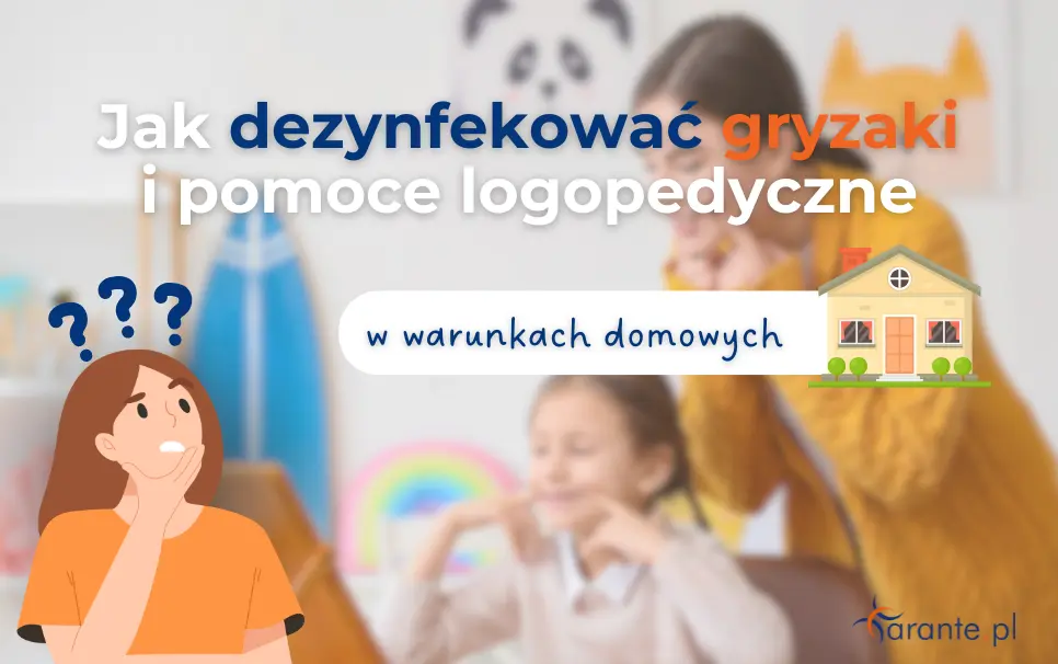 Jak dezynfekować gryzaki logopedyczne i inne pomoce w domu? Praktyczne wskazówki dla rodziców