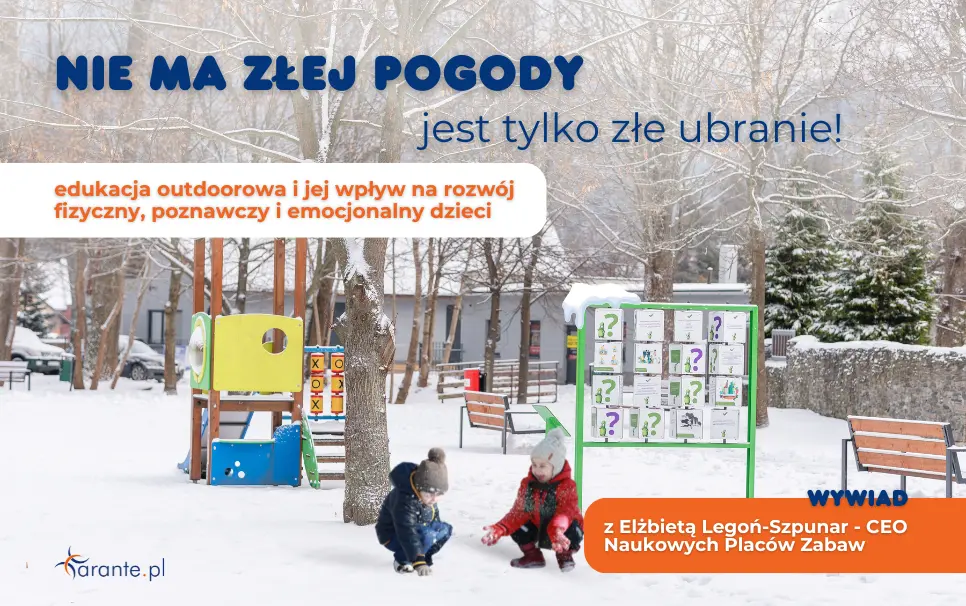 Nie ma złej pogody, jest tylko złe ubranie – edukacja outdoorowa i jej wpływ na rozwój fizyczny, poznawczy i emocjonalny dzieci